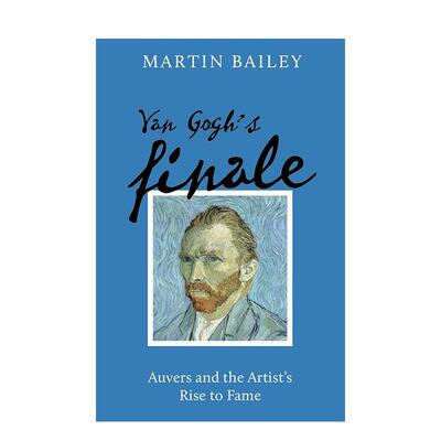 【预售】梵高的终章：奥维尔与艺术家的崛起 Van Gogh's Finale 原版英文艺术画册画集 善本图书