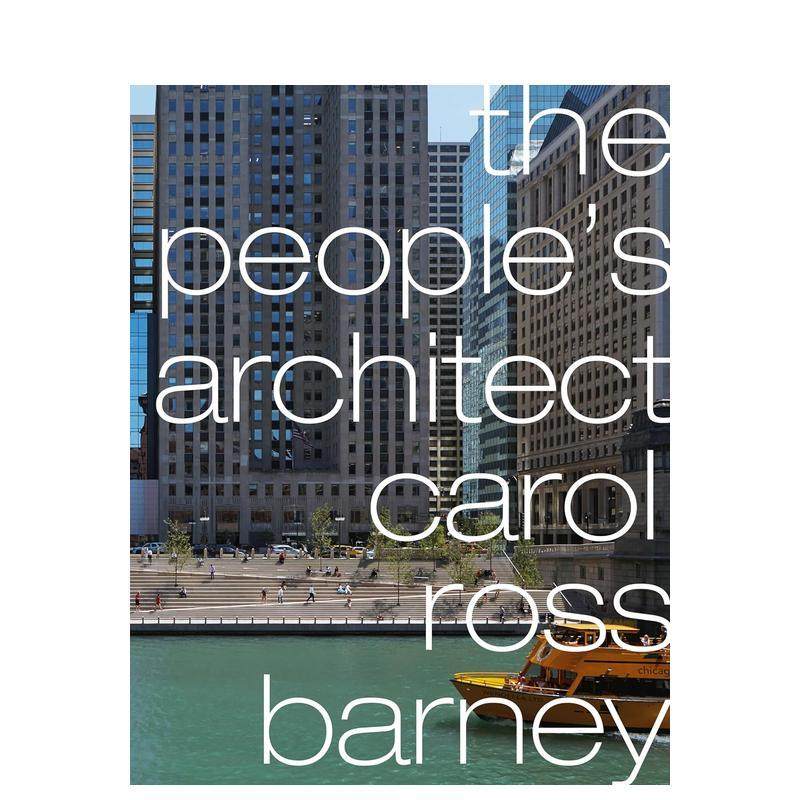 【现货】人民建筑师：卡罗尔·罗斯·巴尼 The People’s Architect: Carol Ross Barney 原版英文建筑设计