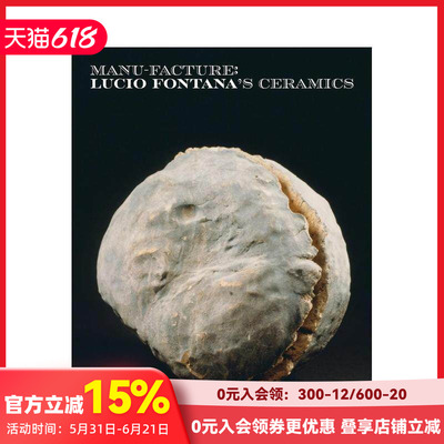 【预售】手工制造：卢西奥·丰塔纳的陶瓷 Manu-Facture: Lucio Fontana’s Ceramics 原版英文艺术画册画集 善本图书
