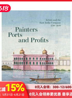 【预售】画笔、港口与利润：艺术家与东印度公司 Painters  Ports  and Profits 原版英文艺术画册画集 善本图书