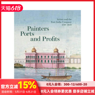 【预售】画笔、港口与利润:艺术家与东印度公司 Painters Ports and Profits 原版英文艺术画册画集 善本图书
