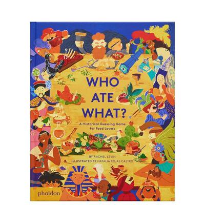 【现货】历史名人都在吃什么？ Who Ate What? : A Historical Guessing Game for Food Lovers 英文儿童绘本知识百科 善本图书