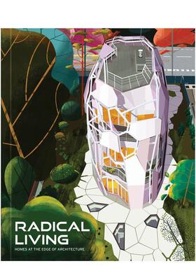 【预售】激进生活 边缘建筑之家 Radical Living: Homes Edge Architectur 原版英文建筑设计 善本图书