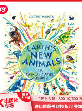 【现货】地球的新动物：120种新发现的生物 Earth's New Animals: 120 Recently Discovered Creatures 原版英文儿童绘本 善本图书