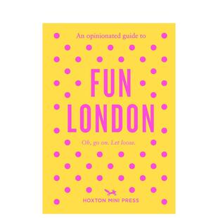 【预售】固执己见的伦敦玩乐精选 【An Opinionated Guide】to Fun London 原版英文旅行 善本图书