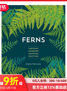 【预售】蕨类植物：室内 - 室外 - 种植 - 制作 Ferns: Indoors - Outdoors - Growing - Crafting 原版英文社会科学 善本图书