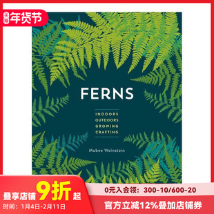 【预售】蕨类植物：室内 - 室外 - 种植 - 制作 Ferns: Indoors - Outdoors - Growing - Crafting 原版英文社会科学 善本图书