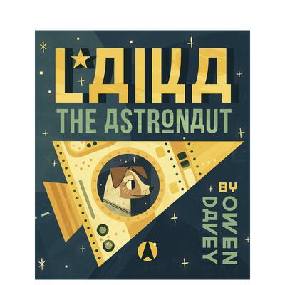 【预售】宇航员莱卡 Laika the Astronaut 原版英文儿童绘本