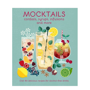 【现货】80余种无酒精鸡尾酒调配 Mocktails, Cordials, Syrups, Infusions and more 进口原版英文餐饮生活 善本图书