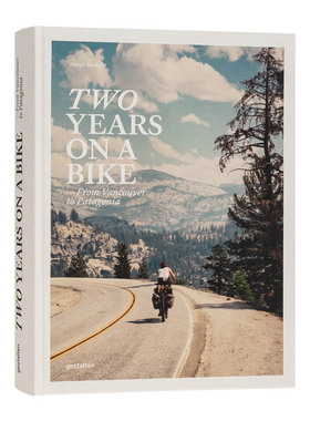 【现货】自行车两年之旅: 从温哥华到巴塔哥尼亚 Two Years On A Bike : From Vancouver to Patagonia 旅游生活图集 英文原版