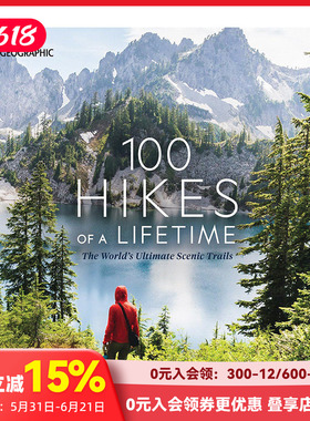 人生100次徒步旅行:世界风景步道 100 Hikes of a Lifetime: The World’s Ultimate Scenic Trails 英文原版生活旅行