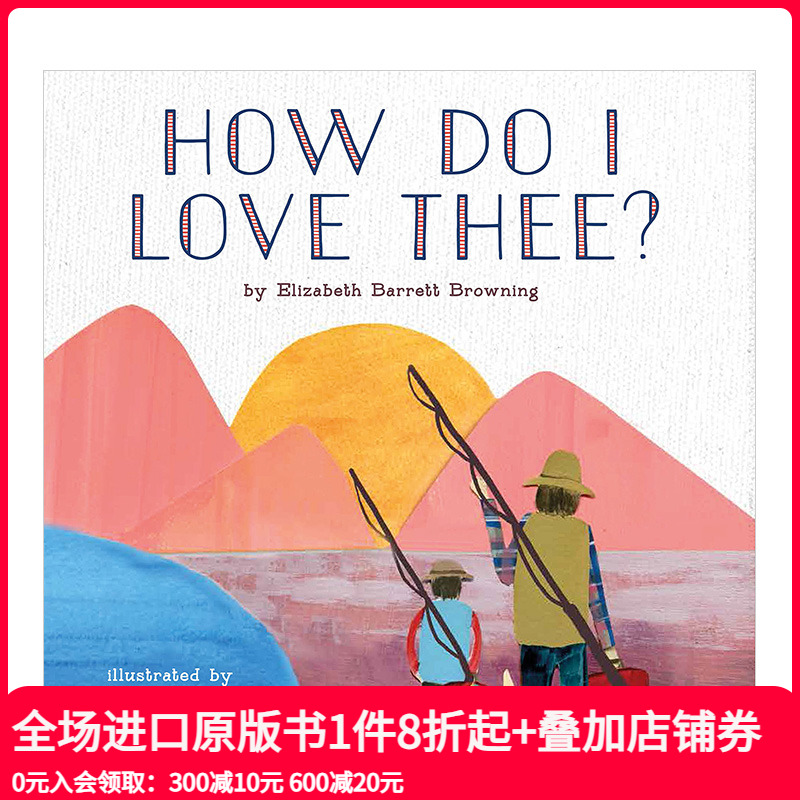 【现货】我是如何爱你How Do I Love Thee? 3-6岁亲子阅读绘本英文版 亲子感情培养诗歌教育启蒙Mati McDonough插画 善本图书