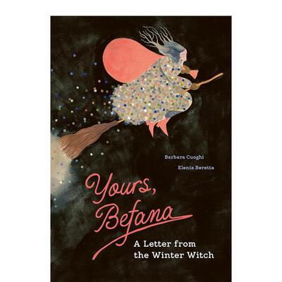 【现货】来自冬日女巫贝法娜的一封信 Yours， Befana 原版英文儿童绘本