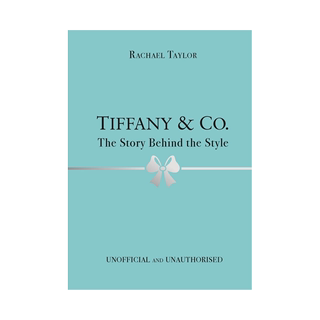 【预售】蒂芙尼：风格背后 【The Story Behind the Style】Tiffany & Co 原版英文时尚设计 善本图书