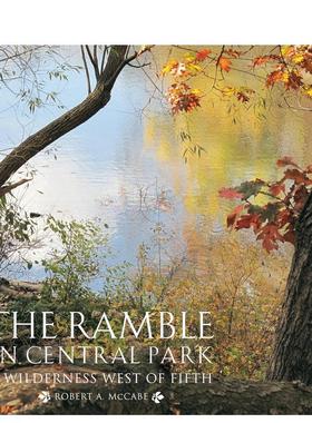 【预售】中央公园漫步区：第五大道以西的荒野 The Ramble in Central Park 原版英文摄影作品集人文景观