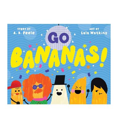 【预售】一起疯狂吧！ Go Bananas! 原版英文儿童绘本 善本图书