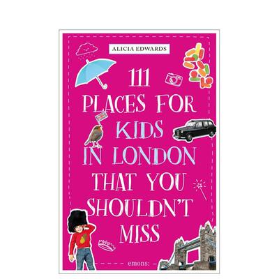 【预售】伦敦不容错过的 111 个儿童乐园 111 Places for Kids in London That You Shouldn't Miss 原版英文旅行
