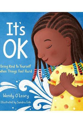 【预售】没关系：当事情困难时善待自己 It's OK: Being Kind to Yourself When Things Feel Hard 原版英文儿童绘本