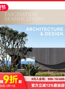 【预售】迷人海滨家居：建筑与设计 Fascination Seaside Living: Architecture & Design 原版英文建筑设计