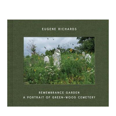 【现货】尤金·理查德斯：纪念花园 绿林公墓写照 Eugene Richards: Remembrance Garden 原版英文摄影 善本图书