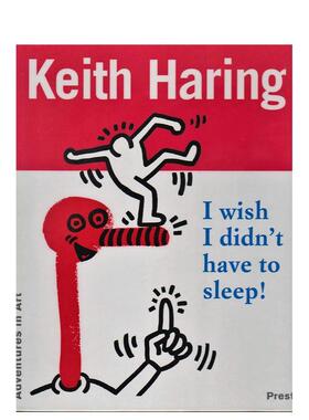 【预售】凯斯·哈林:我希望我不用睡觉 Keith Haring: I Wish I Didn’t Have to Sleep 原版英文儿童艺术启蒙 善本图书