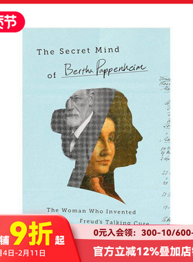 【预售】伯莎·帕彭海姆的秘密心灵：发明弗洛伊德谈话疗法的女人 The Secret Mind of Bertha Pappenheim  原版英文人文