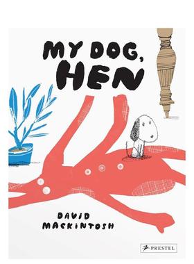 【现货】【插画师David Mackintosh】我的狗狗亨 My Dog， Hen 原版英文儿童绘本