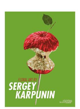 【预售】谢尔盖?卡尔普宁的花艺作品 Floral Art by Sergey Karpunin 原版英文生活综合 善本图书