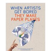 Planes Bored 艺术家无聊时折纸飞机 Make When They 现货 原版 Get 善本图书 Artists 英文手工制作 Paper