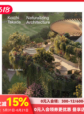 【现货】高田浩一：建筑自然化 Koichi Takada: Naturalizing Architecture 原版英文建筑设计 日本建筑师 自然与都市主义
