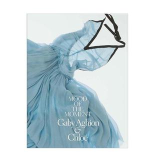 Gaby 现货 Mood 英文时尚 善本图书 原版 the 刹那心境：加比·阿吉翁与蔻依 and Aghion Moment 设计 Chloe