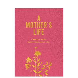 【预售】母亲的一生：我想了解关于你的一切 A Mother's Life: I Want To Know Everything About You 原版英文生活综合 善本图书