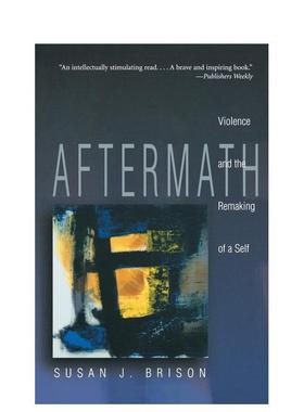 【预售】创伤：暴力和自我重塑 Aftermath: Violence and the Remaking of a Self 原版英文心灵励志 善本图书
