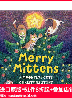 【现货】快乐咪顿：月猫圣诞故事 Merry Mittens: A Moontime Cats Christmas Story 原版英文儿童绘本