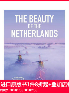 【预售】荷兰之美 The Beauty of the Netherlands 原版英文摄影作品集自然景观 善本图书