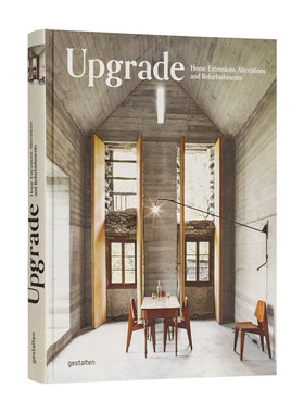 【现货】UPGRADE 升级：房屋扩展、改建和翻新 建筑室内设计案例与指南 Gestalten出版 英文原版进口设计 善本图书