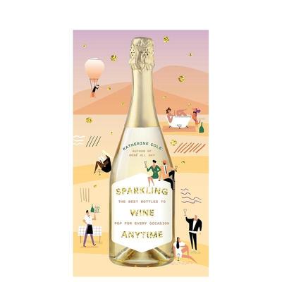 【现货】随时随地享受起泡酒:适合任何场合使用的佳酿 Sparkling Wine Anytime: The Best Bottles to Pop for Every Occasion 原