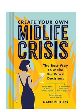 【现货】制造你自己的中年危机Create Your Own Midlife Crisis 趣味人生指南英文原版 心灵励志治愈 三十岁人生转折之路 善本图书