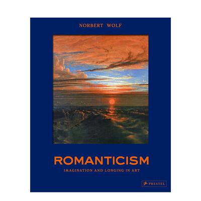 【预售】浪漫主义：艺术中的美与崇高 Romanticism原版英文艺术画册画集 德里希 透纳 德拉克罗瓦 德里希 透纳 德拉克罗瓦