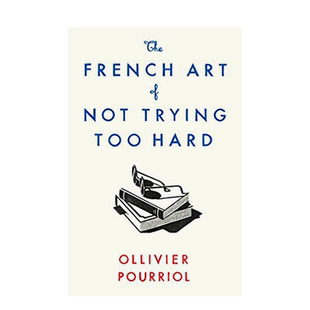 【现货】不努力的法国派 The French Art of Not Trying Too Hard 英文原版进口 善本图书
