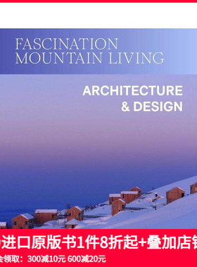 【预售】魅力山居：建筑与设计 Fascination Mountain Living Architecture & Design 大英博物馆 原版英文建筑设计 善本图书
