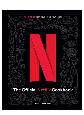 Netflix 官方食谱： 从电视到餐桌的 70 种食谱 The Official Netflix Cookbook 原版英文餐饮生活美食 善本图书