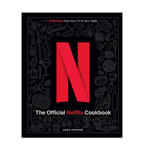 Netflix 官方食谱： 从电视到餐桌的 70 种