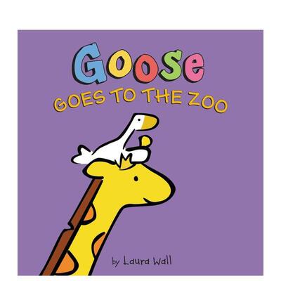 【现货】小鹅去了动物园 Goose Goes to the Zoo 原版英文儿童绘本