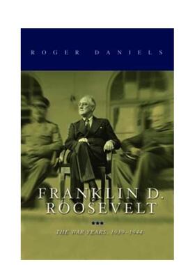 【现货】 Franklin D. Roosevelt : The War Years, 1939-1945，富兰克林·罗斯福: Roger Daniels 人文历史