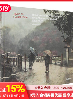 【现货】玻璃板上的日本 ：横滨及其它地区的摄影探险 Japan on a Glass Plate 原版英文摄影作品集纪实