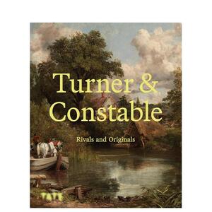 【现货】特纳与康斯太勃尔：对手与原创 Turner and Constable : Rivals and Originals 原版英文艺术画册画集 善本图书