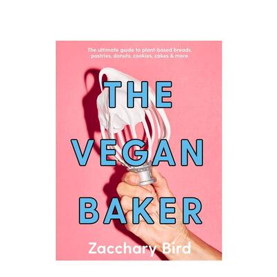 【预售】素食面包师：西点烘焙指南 The Vegan Baker: The Ultimate Guide to Plant-based Breads 原版英文餐饮生活美食 善本图书