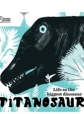 【现货】泰坦巨龙：新访客的生活 Titanosaur: Life as the biggest dinosaur 原版英文儿童绘本 善本图书