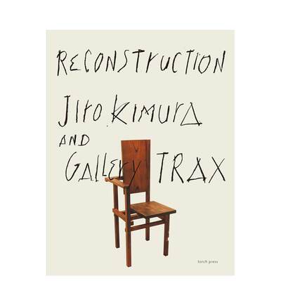 【现货】重建 木村二郎与画廊Trax ReConstruction 木村二郎とギャラリートラックス 原版日文建筑设计 善本图书